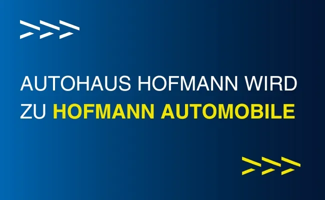 Neuer Name für die Autohandelsgruppe: Aus HWGruppe und Autohaus Hofmann wird einheitlich Hofmann Automobile.